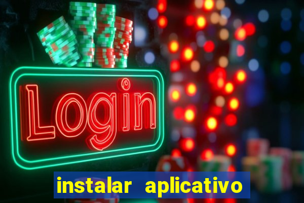 instalar aplicativo estrela bet